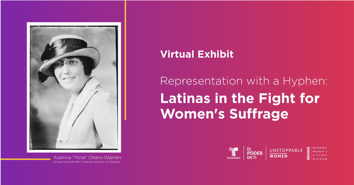 Representation With A Hyphen Latinas In The Fight For Womens Suffrage National Womens 